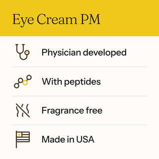 Eye Cream PM: physician developed, with peptides, fragrance free, made in USA.